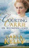 Courting Carrie in Wonderland (Paperback) - Carla Kelly Photo