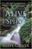 Alive in the Spirit - 50-day Experience, Bringing You Closer to the Holy Spirit (Paperback) - Clive Calver Photo