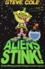 Aliens Stink! (Paperback) - Steve Cole Photo