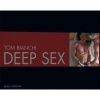 Deep Sex (Hardcover) - Tom Bianchi Photo