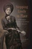 Stepping Lively in Place - The Not-Married, Free Women of Civil-War-Era Natchez, Mississippi (Paperback) - Joyce Linda Broussard Photo