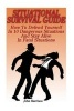 Situational Survival Guide - How to Defend Yourself in 10 Dangerous Situations and Stay Alive in Fatal Situations: (Survival Tactics) (Paperback) - John Harrison Photo