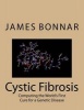 Cystic Fibrosis - Computing the World's First Cure for a Genetic Disease (Paperback) - James Bonnar Photo