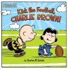 Kick the Football, Charlie Brown! (Paperback) - Charles M Schulz Photo