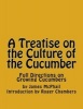 A Treatise on the Culture of the Cucumber - Full Directions on Growing Cucumbers (Paperback) - James McPhail Photo