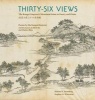 Thirty-Six Views - The Kangxi Emperor's Mountain Estate in Poetry and Prints (Hardcover) - Richard E Strassberg Photo