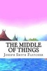 The Middle of Things (Paperback) - Joseph Smith Fletcher Photo