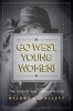 Go West, Young Women! - The Rise of Early Hollywood (Paperback) - Hilary A Hallett Photo