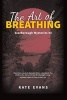 The Art of Breathing - Scarborough Mysteries (Paperback) - Kate Evans Photo