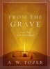 From the Grave - A 40-Day Lent Devotional (Hardcover) - AW Tozer Photo