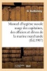 Manuel D'Hygiene Navale: A L'Usage Des Capitaines, Des Officiers Et Des Eleves Et Marine Marchande (French, Paperback) - Barthelemy D Photo