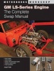 GM LS-series Engine - The Complete Swap Manual (Paperback) - Joseph Potak Photo