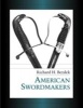 American Swordmakers (Paperback) - Richard H Bezdek Photo