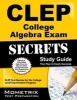 CLEP College Algebra Exam Secrets Study Guide - CLEP Test Review for the College Level Examination Program (Paperback) - CLEP Exam Secrets Test Prep Photo