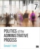 Politics of the Administrative Process; Seventh Edition (Paperback, 7th) - Donald F Kettl Photo