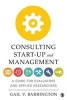 Consulting Start-Up and Management - A Guide for Evaluators and Applied Researchers (Paperback) - Gail Vallance Barrington Photo