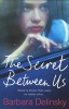 The Secret Between Us (Paperback) - Barbara Delinsky Photo