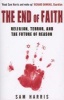 The End of Faith - Religion, Terror, and the Future of Reason (Paperback, New ed) - Sam Harris Photo