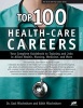 Top 100 Health-Care Careers - Your Complete Guidebook to Training and Jobs in Allied Health, Nursing, Medicine, and More (Paperback, 3rd) - Saul Wischnitzer Photo