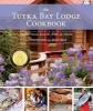 The Tutka Bay Lodge Cookbook - Coastal Cuisine from the Wilds of Alaska (Paperback) - Kirsten Dixon Photo