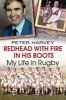 Redhead with Fire in His Boots - My Life in Rugby (Paperback) - Peter Harvey Photo