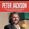 Peter Jackson - Director of the Lord of the Rings and the Hobbit Trilogies (Hardcover) - Rebecca Felix Photo