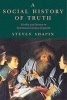 A Social History of Truth - Civility and Science in Seventeenth-century England (Paperback, 2nd) - Steven Shapin Photo