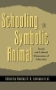 Schooling the Symbolic Animal - Social and Cultural Dimensions of Education (Hardcover) - Bradley AU Levinson Photo