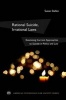 Rational Suicide, Irrational Laws - Examining Current Approaches to Suicide in Policy and Law (Paperback) - Susan Stefan Photo