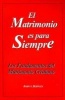 El Matrimonio Es Para Siempre - Los Fundamentos del Matrimonio Cristiano (Spanish, Paperback) - John F Kippley Photo