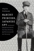 Manchu Princess, Japanese Spy - The Story of Kawashima Yoshiko, the Cross-Dressing Spy Who Commanded Her Own Army (Paperback) - Phyllis Birnbaum Photo