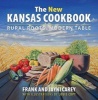 The New Kansas Cookbook - Rural Roots, Modern Table (Hardcover) - Jayni Carey Photo