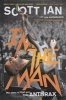 I'm the Man - The Story of That Guy from Anthrax (Paperback) - Scott Ian Photo