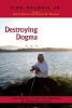 Destroying Dogma - Vine Deloria Jr. and His Influence on American Society (Paperback) - Steve Pavlik Photo