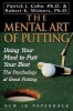 The Mental Art of Putting - Using Your Mind to Putt Your Best (Paperback) - Patrick J Cohn Photo