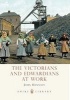 The Victorians and Edwardians at Work (Paperback) - John Hannavy Photo