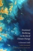 Emotional Resiliency in the Era of Climate Change - A Clinician's Guide (Paperback) - Leslie Davenport Photo