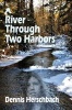 A River Through Two Harbors (Paperback) - Dennis Herschbach Photo