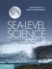 Sea-Level Science - Understanding Tides, Surges, Tsunamis and Mean Sea-Level Changes (Hardcover) - David Pugh Photo