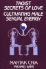 Taoist Secrets Of Love - Cultivating Male Sexual Energy (Paperback) - Mantak Chia Photo