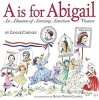 A Is for Abigail Adams - An Almanac of Amazing American Women (Book, Library binding) - Lynne Cheney Photo