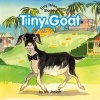 Tiny Goat (Paperback) - Iris Josiah Photo