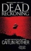 Dead Reckoning (Paperback) - Caitlin Rother Photo