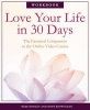 Love Your Life in 30 Days - The Essential Companion to the Free Online Video Course (Paperback) - Mike Dooley Photo