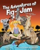 The Adventures of Fig-Jam, a Little Girl from the Outback (Paperback) - Cristina Carballo Perelman M D Photo