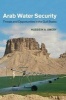 Arab Water Security - Threats and Opportunities in the Gulf States (Hardcover) - Hussein A Amery Photo