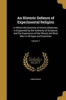 An Historic Defence of Experimental Religion - In Which the Doctrine of Divine Influences, Is Supported by the Authority of Scripture, and the Experience of the Wisest and Best Men in All Ages and Countries; Volume 1 (Paperback) -  Photo