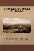 Buffalo Buffalo Buffalo (Paperback) - Mark Buffalo Photo