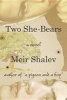 Two She-Bears (Hardcover) - Meir Shalev Photo