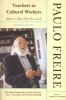 Teachers as Cultural Workers - Letters to Those Who Dare Teach with Neew Commentary by Peter Mclaren, Joe L. Kincheloe (Paperback, Expanded edition) - Paulo Freire Photo